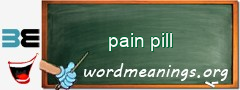 WordMeaning blackboard for pain pill